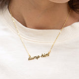 Dump Him Necklace